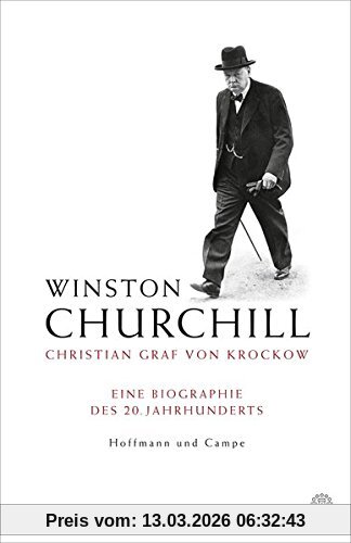 Krockow, Christian, Graf von Winston Churchill, Eine Biographie Des 20. Jahrhunderts
