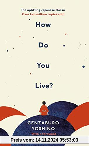 How Do You Live?: The uplifting Japanese classic that has enchanted millions