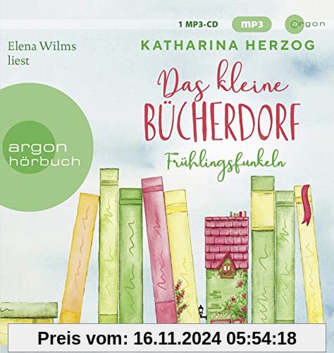 Das kleine Bücherdorf: Frühlingsfunkeln: Die hinreißende Fortsetzung der neuen Reihe der Bestseller-Autorin