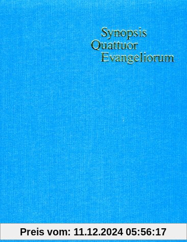 Synopsis Quattuor Evangeliorum: Locis parallelis evangeliorum apocryphorum et patrum adhibitis. Griechische Vier-Evangel