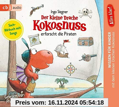 Alles klar! Der kleine Drache Kokosnuss erforscht die Piraten (Drache-Kokosnuss-Sachbuchreihe, Band 4)