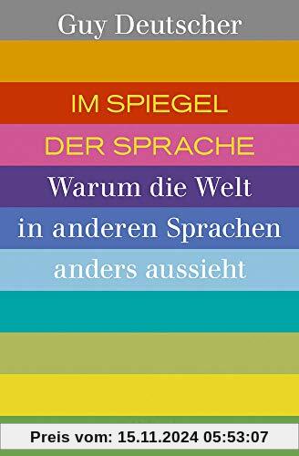 Im Spiegel der Sprache: Warum die Welt in anderen Sprachen anders aussieht