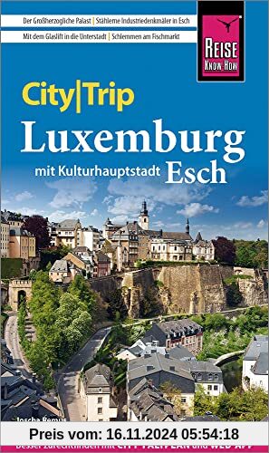 Reise Know-How CityTrip Luxemburg mit Kulturhauptstadt Esch: Reiseführer mit Stadtplan und kostenloser Web-App