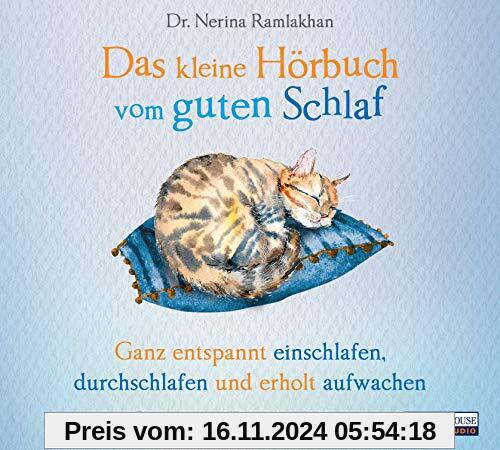 Das kleine Hör-Buch vom guten Schlaf: Ganz entspannt einschlafen, durchschlafen und erholt aufwachen (Das kleine Buch, B