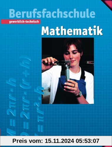 Mathematik - Berufsfachschule - Gewerblich-technisch: Schülerbuch mit Formelsammlung