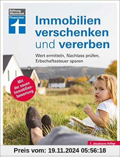 Immobilien verschenken und vererben - Steuer- und Erbrecht innerhalb und außerhalb der EU, Erbstreitigkeiten vermeiden: 