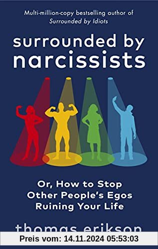 Surrounded by Narcissists: Or, How to Stop Other People's Egos Ruining Your Life