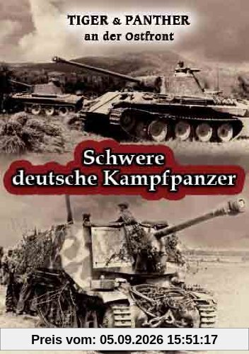Schwere deutsche Kampfpanzer - TIGER & PANTHER an der Ostfront