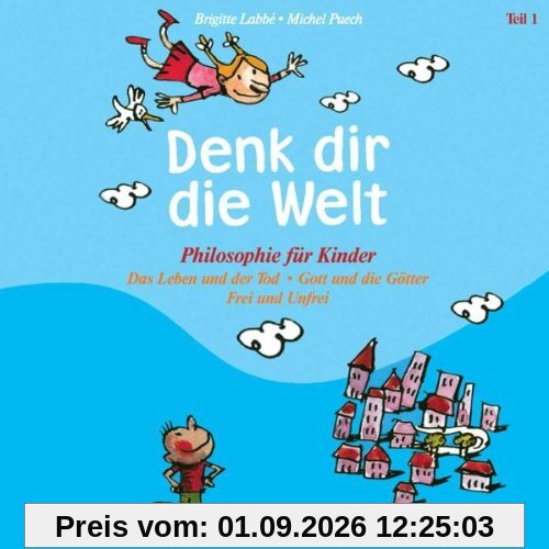 Denk Dir die Welt Teil 1