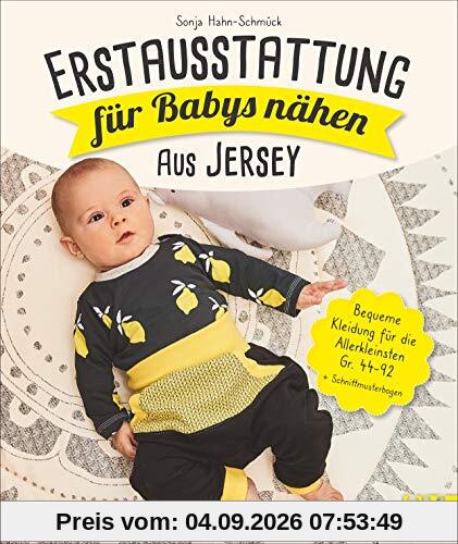 Erstausstattung für Babys nähen – aus Jersey. Bequeme Kleidung für die Allerkleinsten Gr. 44-92. Kapuzenhandtuch, Strampler, Wickeltasche, Maxi-Cosi-Sack u.v.m. Auch für Nähanfänger geeignet.