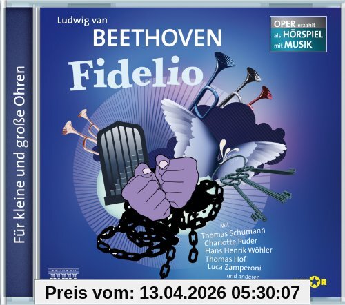 Fidelio: Oper erzählt als Hörspiel mit Musik
