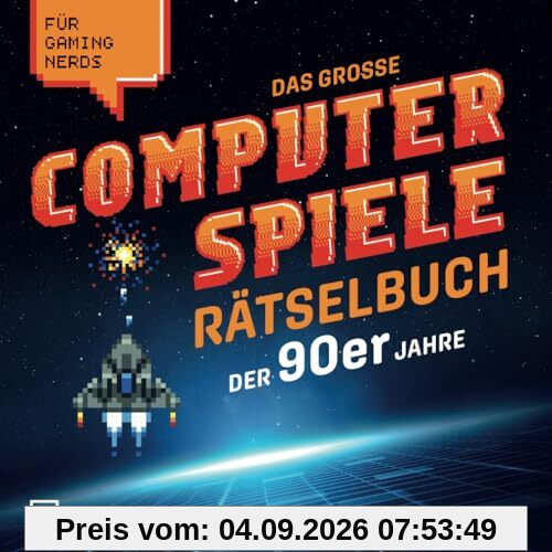 Das große Computerspiele Rätselbuch der 90er Jahre für Gaming Nerds: 50 Spiele, 450 Rätsel, von Gamer für Gamer