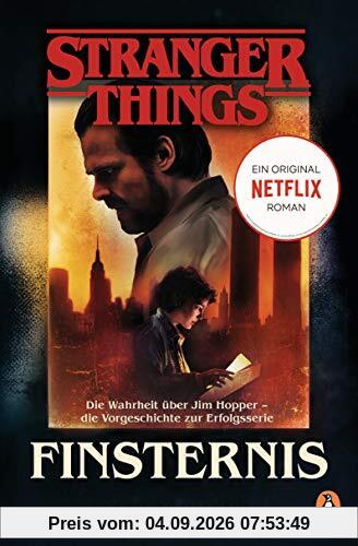 Stranger Things: Finsternis - DIE OFFIZIELLE DEUTSCHE AUSGABE – ein NETFLIX-Original: Die Wahrheit über Jim Hopper – die Vorgeschichte zur Erfolgsserie (Die offiziellen Stranger-Things-Romane, Band 2)