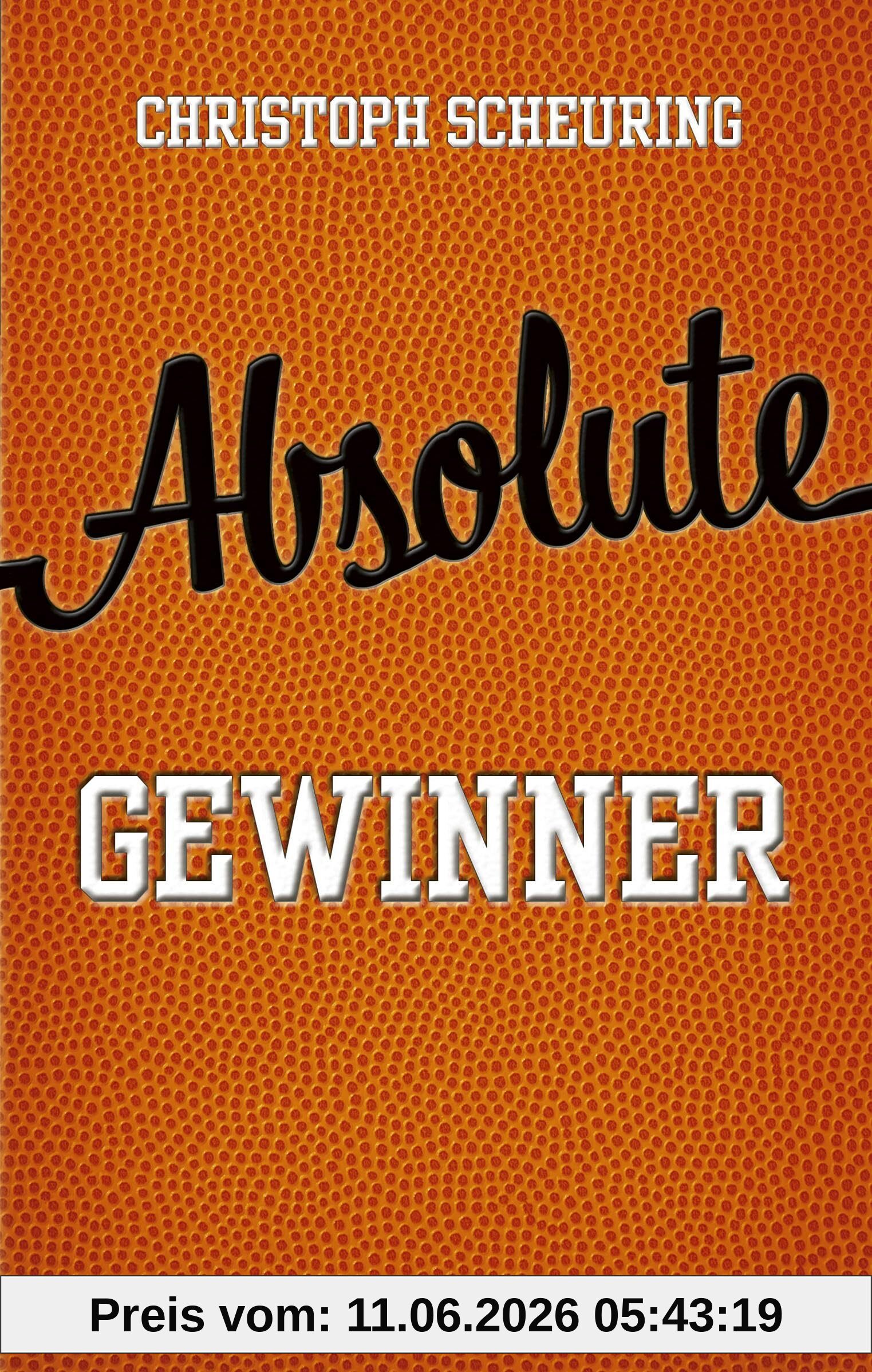 Absolute Gewinner: Ein Jugendbuch ab 12 Jahren über Basketball, Mobbing und Selbstbewusstsein