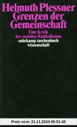 Grenzen der Gemeinschaft: Eine Kritik des sozialen Radikalismus (suhrkamp taschenbuch wissenschaft)