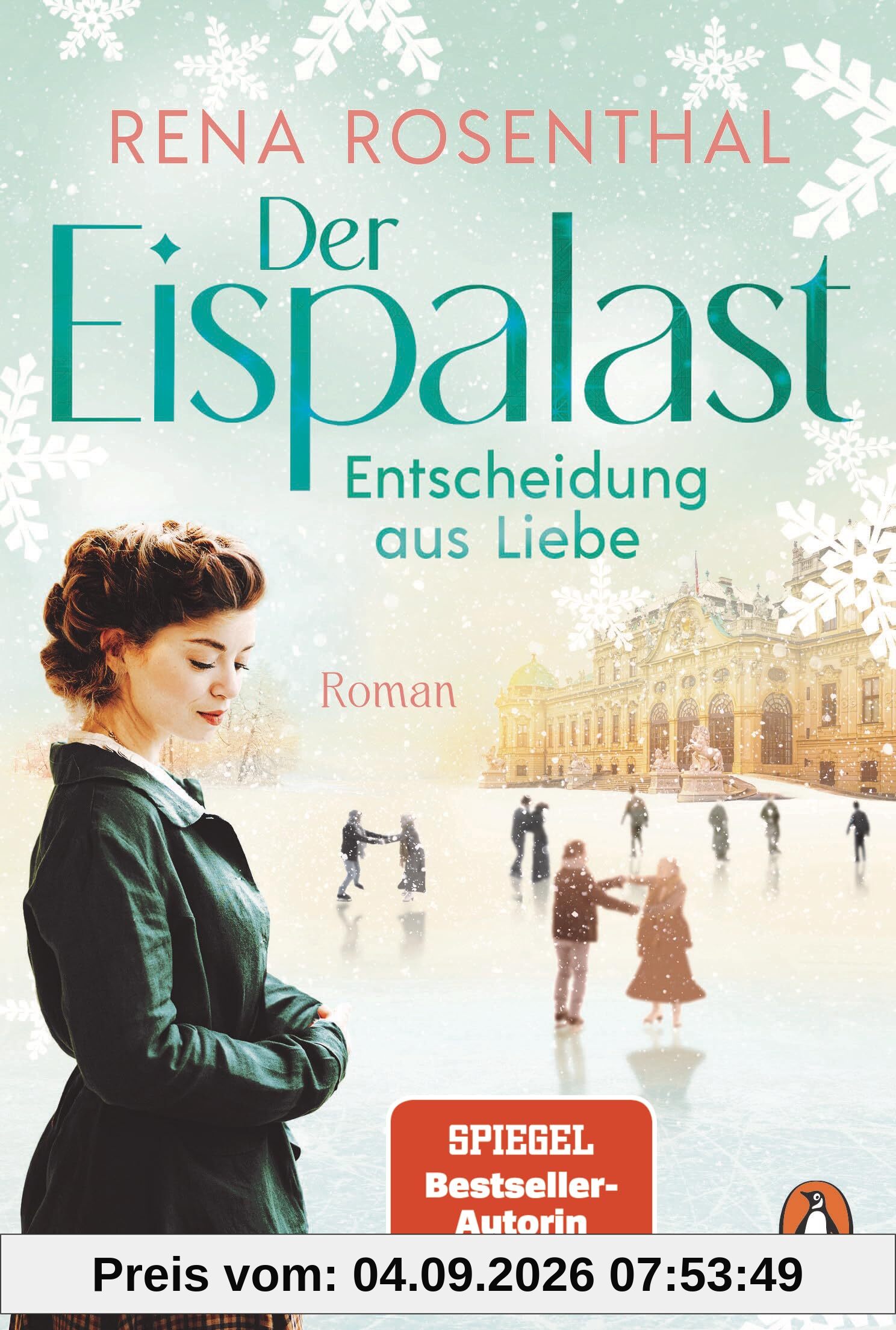 Der Eispalast - Entscheidung aus Liebe: Roman. Das große Finale der Bestsellersaga - zwischen historischem Eiskunstlauf und tiefen Gefühlen (Die Eispalast-Saga, Band 3)