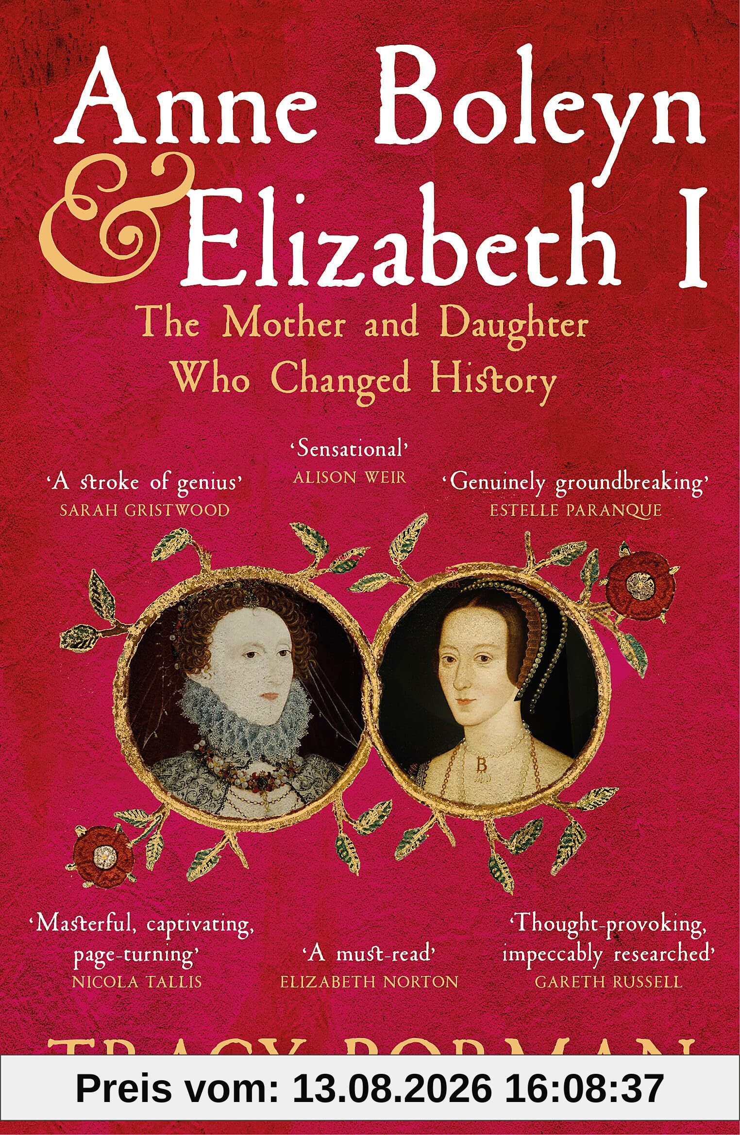 Anne Boleyn & Elizabeth I: The Mother and Daughter Who Changed History
