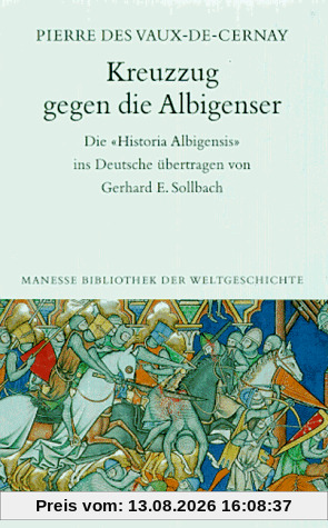 Kreuzzug gegen die Albigenser: Die Historia Albigensis (1212-1218)