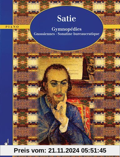 Klavierwerke: 3 Gymnopédies - 6 Gnossiennes - Sonatine bureaucratique. Vol. 1. Klavier. (Schott Piano Classics)