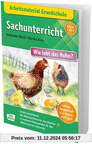 Arbeitsmaterial Grundschule. Sachunterricht. Wie lebt das Huhn? Lehrerbegleitheft und Kopiervorlagen. In mehreren Niveau