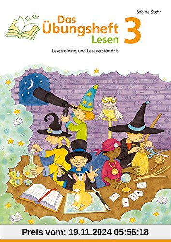 Das Übungsheft Lesen 3: Lesetraining und Leseverständnis - Klasse 3