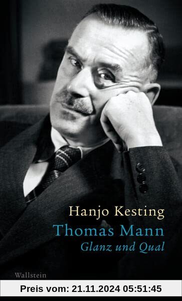 Thomas Mann: Glanz und Qual