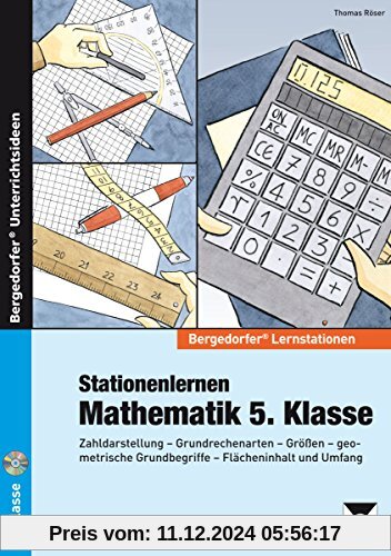 Stationenlernen Mathematik 5. Klasse: Zahldarstellung - Grundrechenarten - Größen - geo metrische Grundbegriffe - Fläche