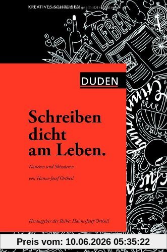 Schreiben dicht am Leben: Notieren und Skizzieren