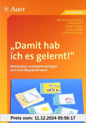 Damit hab ich es gelernt!: Materialien und Kopiervorlagen zum Schriftspracherwerb (1. bis 4. Klasse)