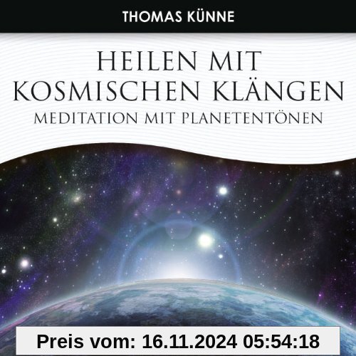 Heilen mit Kosmischen Klängen. Meditation mit Planetentönen