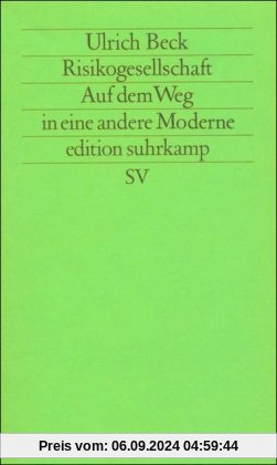 Risikogesellschaft. Auf dem Weg in eine andere Moderne