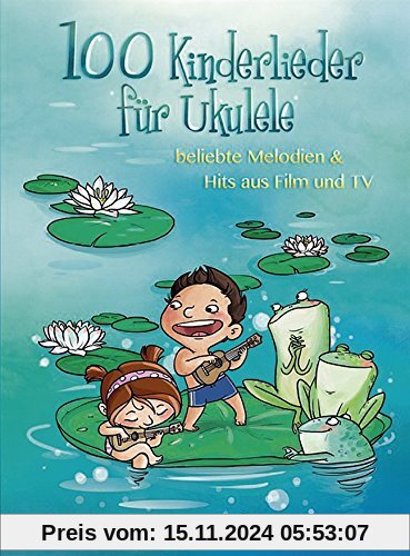 100 Kinderlieder für Ukulele: beliebte Melodien & Hits aus Film und TV