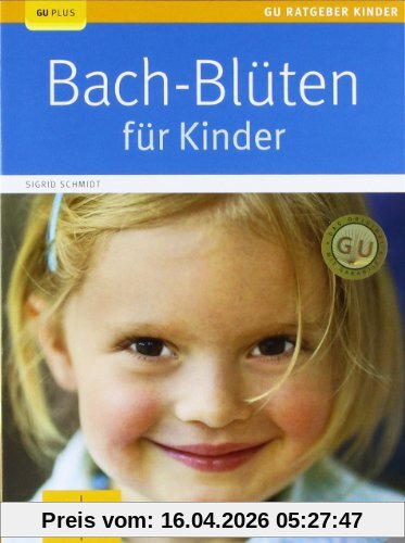 Bach-Blüten für Kinder (GU Ratgeber Kinder)