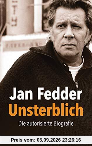 Jan Fedder – Unsterblich: Die autorisierte Biografie