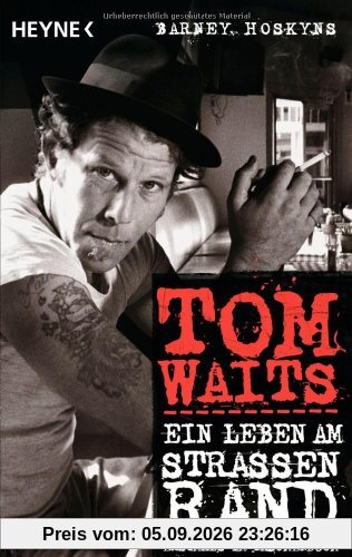 Tom Waits: Ein Leben am Straßenrand