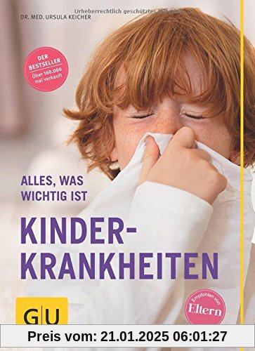 Kinderkrankheiten: Alles, was wichtig ist (GU Alles, was man wissen muss)