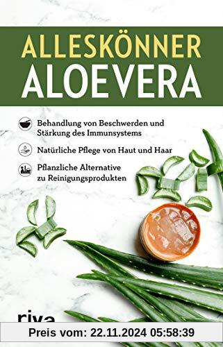 Alleskönner Aloe vera: Behandlung von Beschwerden und Stärkung des Immunsystems. Natürliche Pflege für Haut und Haar. Pf