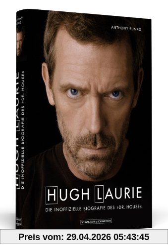 Hugh Laurie - Die inoffizielle Biografie des »Dr. House«