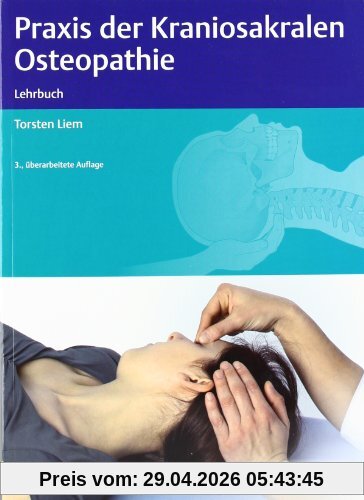 Praxis der Kraniosakralen Osteopathie: Lehrbuch