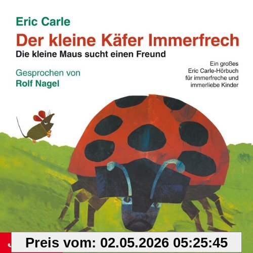 Der kleine Käfer Immerfrech / Die kleine Maus sucht einen Freund. CD: Ein großes Eric Carle-Hörbuch für immerfreche und immerliebe Kinder. Enth. ... ... Sansibar. Die Schildkröte Mirakula