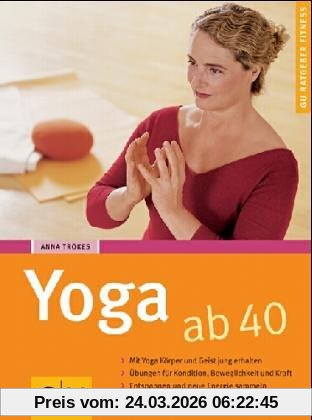 Yoga ab 40 (GU Ratgeber Fitness)