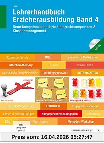 Lehrerhandbuch Erzieherausbildung Band 4: Neue kompetenzorientierte Unterrichtssequenzen & Klassenmanagement