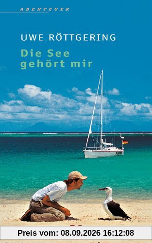 Die See gehört mir: Allein ans Ende der Welt