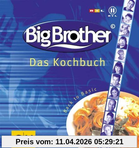 Big Brother. Das Kochbuch. Back to Basic