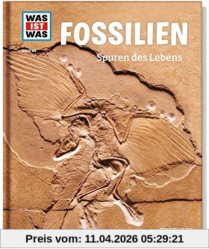 Fossilien. Spuren des Lebens (WAS IST WAS Sachbuch, Band 69)
