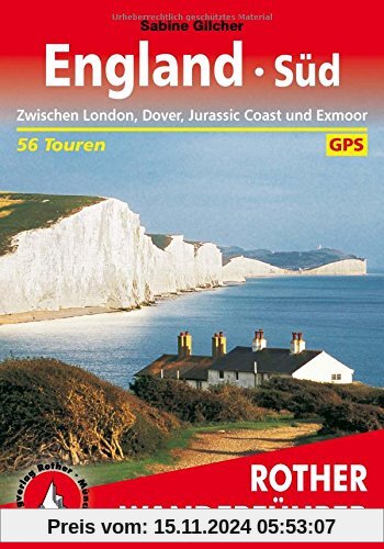 England Süd: Zwischen London, Dover, Jurassic Coast und Exmoor. 56 Touren. Mit GPS-Tracks. (Rother Wanderführer)