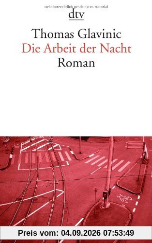 Die Arbeit der Nacht: Roman