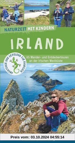 Naturzeit mit Kindern: Irland: 65 Wander- und Entdeckertouren an der irischen Westküste