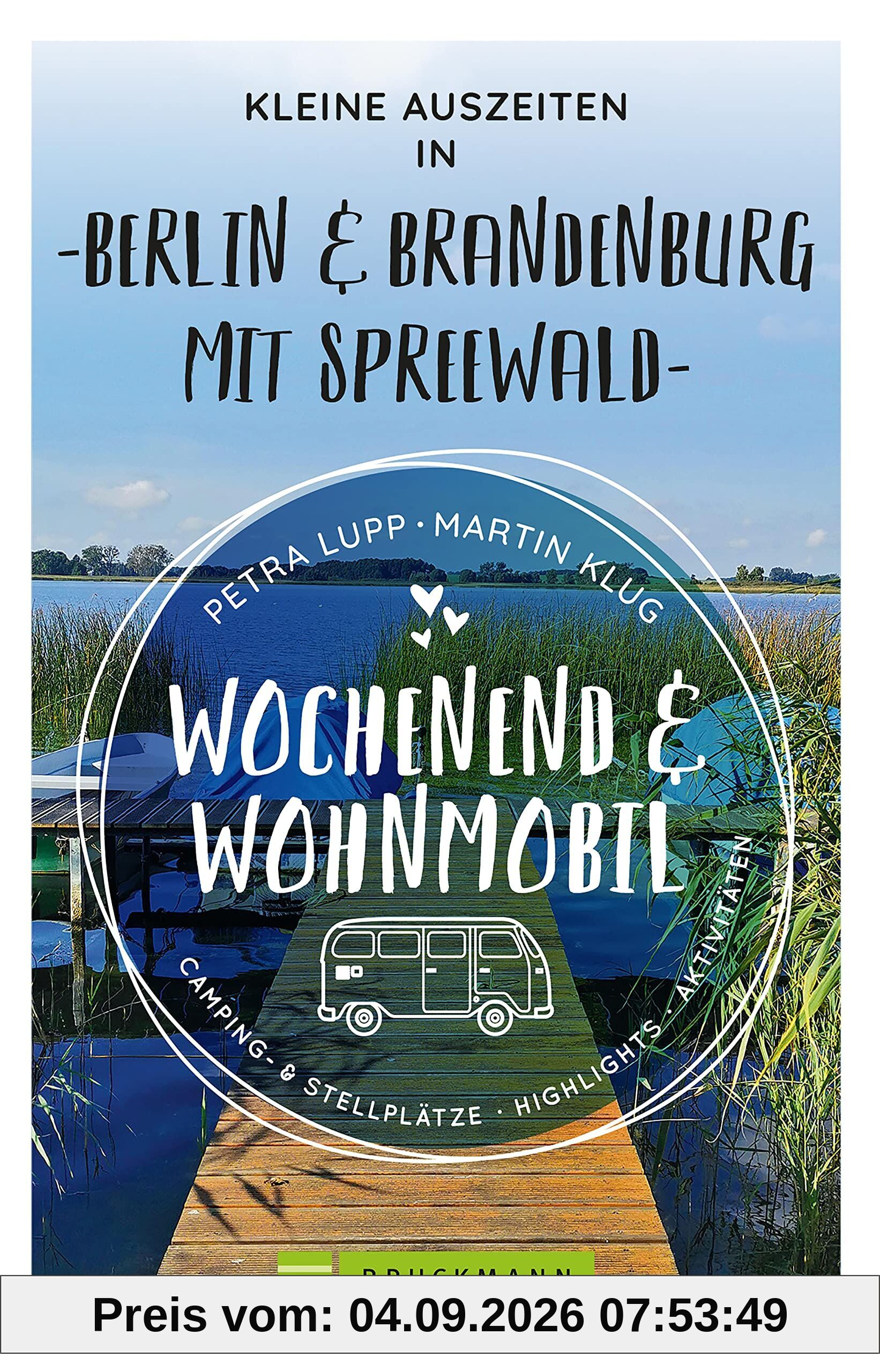 Wochenend und Wohnmobil - Kleine Auszeiten Berlin & Brandenburg mit Spreewald