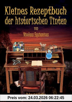 Kleines Rezeptbuch der historischen Tinten